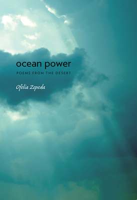 Ocean Power: Poems from the Desert (Sun Tracks  #32) By Ofelia Zepeda Cover Image