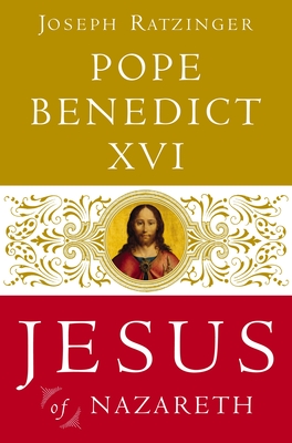 Jesus of Nazareth: From the Baptism in the Jordan to the Transfiguration By Pope Benedict XVI, Joseph Ratzinger Cover Image