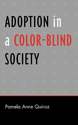 Adoption in a Color-Blind Society (Perspectives on a Multiracial America)