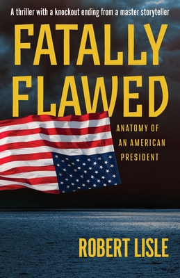 Fatally Flawed By Robert Lisle Cover Image