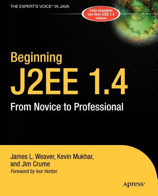 Beginning J2ee 1.4: From Novice to Professional
