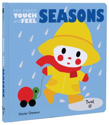Seasons (My First Touch-and-Feel) By Xavier Deneux, Xavier Deneux (Illustrator) Cover Image