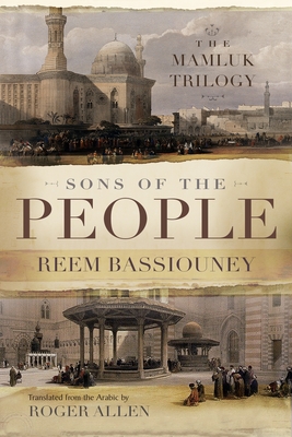 Sons of the People: The Mamluk Trilogy (Middle East Literature in Translation)