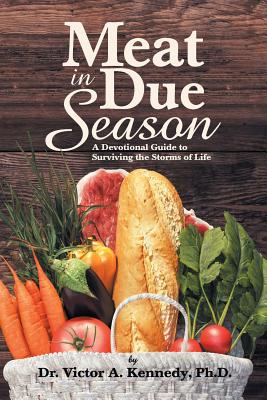 Meat in Due Season: A Devotional Guide to Surviving the Storms of Life Cover Image