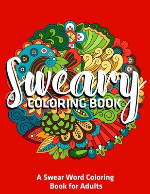 Sweary Coloring Book: A Swear Word Coloring Book for Adults: (Vol.1)  (Paperback)