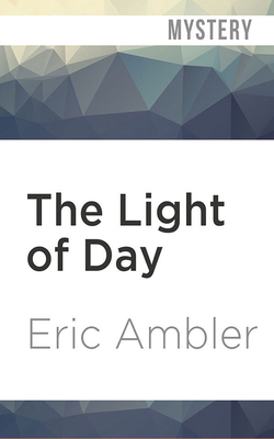 The Light of Day By Eric Ambler, Gareth Armstrong (Read by) Cover Image