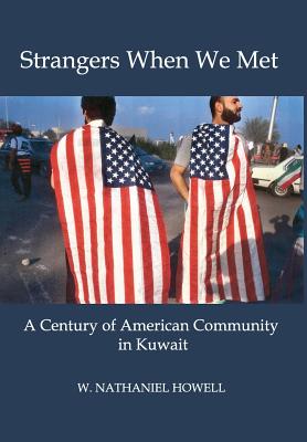 Strangers When We Met: A Century of American Community in Kuwait Cover Image
