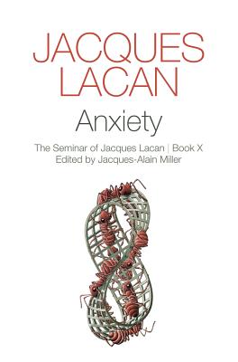 Anxiety: The Seminar of Jacques Lacan, Book X Cover Image