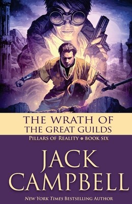 The Wrath of the Great Guilds (Pillars of Reality #6) Cover Image