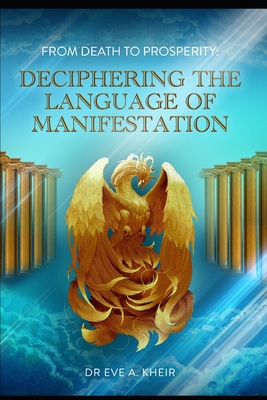 From Death to Prosperity: Deciphering the Language of Manifestation Cover Image