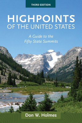 Highpoints of the United States: A Guide to the Fifty State Summits Cover Image