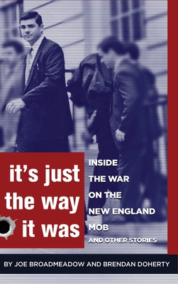It's Just the Way It Was: Inside the War on the New England Mob and other stories Cover Image