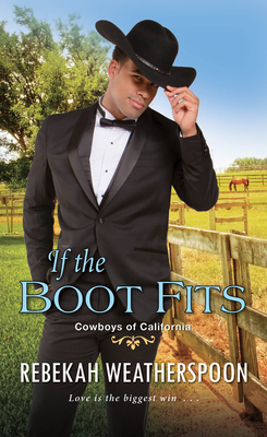 If the Boot Fits: A Smart & Sexy Cinderella Story (Cowboys of California #2) By Rebekah Weatherspoon Cover Image
