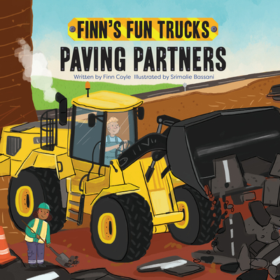 Paving Partners (Finn's Fun Trucks) By Finn Coyle, Srimalie Bassani (Illustrator) Cover Image