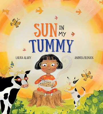 Sun in My Tummy By Laura Alary, Andrea Blinick (Illustrator) Cover Image