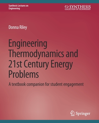 Engineering Thermodynamics and 21st Century Energy Problems: A Textbook Companion for Student Engagement By Donna Riley Cover Image