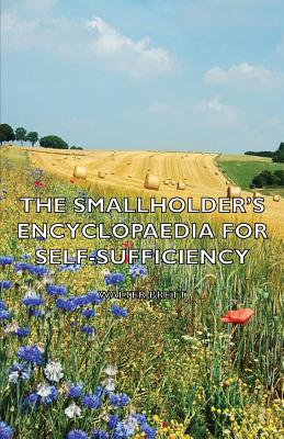The Smallholder's Encyclopaedia for Self-Sufficiency By Walter Brett (Editor) Cover Image
