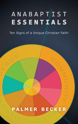 Anabaptist Essentials: Ten Signs of a Unique Christian Faith Cover Image
