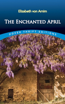 The Enchanted April (Dover Thrift Editions: Classic Novels)