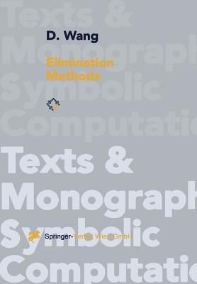 Elimination Methods (Texts & Monographs in Symbolic Computation) Cover Image