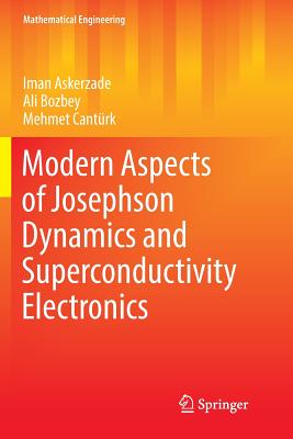Modern Aspects of Josephson Dynamics and Superconductivity Electronics (Mathematical Engineering) Cover Image