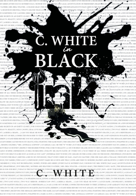 C. White in Black Ink! By C. White Cover Image