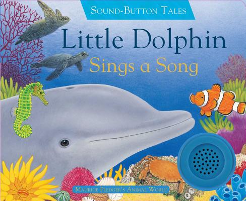 Little Dolphin Sings a Song (Sound Button Tales)
