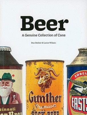 Beer: A Genuine Collection of Cans By Dan Becker, Lance Wilson Cover Image