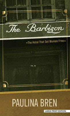 The Barbizon: The Hotel That Set Women Free