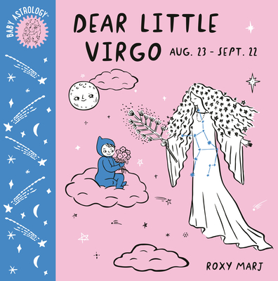 Baby Astrology: Dear Little Virgo By Roxy Marj Cover Image