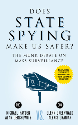 Does State Spying Make Us Safer?: The Munk Debate on Mass Surveillance (Munk Debates) Cover Image
