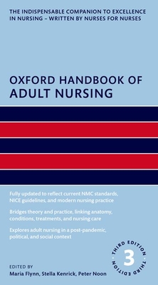 Oxford Handbook of Adult Nursing (Oxford Handbooks in Nursing)