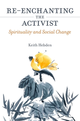 Re-Enchanting the Activist: Spirituality and Social Change Cover Image