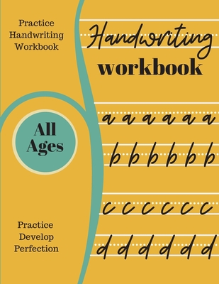Handwriting Workbook: A4 Practice Handwriting Workbook For All Ages. Adult Teenager And Children. 120 Pages OF Handwriting Paper For Practic Cover Image