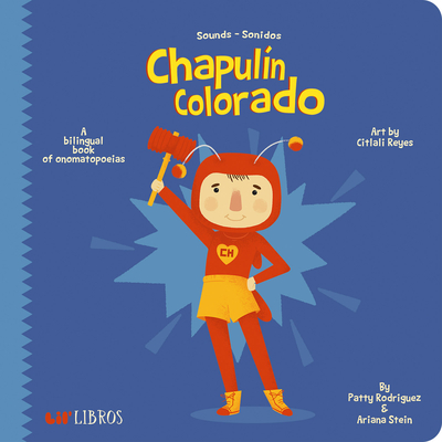 El Chapulin Colorado: Sounds/Sonidos By Patty Rodriguez, Ariana Stein, Citlali Reyes (Illustrator) Cover Image