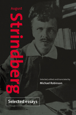 August Strindberg: Selected Essays By August Strindberg, Michael Robinson (Editor), Michael Robinson (Translator) Cover Image