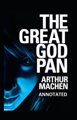 The Great God Pan Annotated By Arthur Machen Cover Image