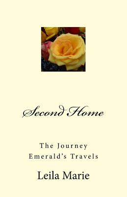 Second Home: The Journey Emerald's Travels By Leila Marie Cover Image