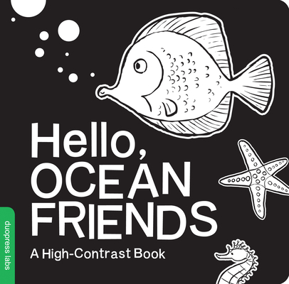 Hello, Ocean Friends: A Durable High-Contrast Black-and-White Board Book for Newborns and Babies (High-Contrast Books)