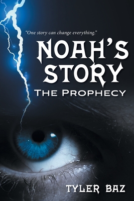 Noah's Story: The Prophecy By Tyler Baz Cover Image
