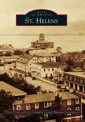 St. Helens (Images of America) By Brown Tricia Cover Image