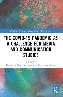 The Covid-19 Pandemic as a Challenge for Media and Communication ...