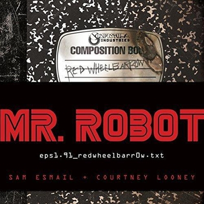 Mr. Robot: Red Wheelbarrow: (Eps1.91_redwheelbarr0w.Txt) Cover Image