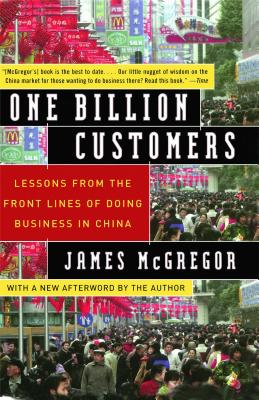 One Billion Customers: Lessons from the Front Lines of Doing Business in China Cover Image