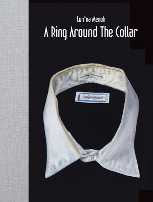 Lun*na Menoh: A Ring Around the Collar By Menoh (Artist), Leslie Dick (Introduction by) Cover Image