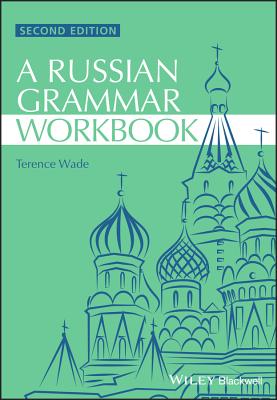 Russian Grammar Workbook (Blackwell Reference Grammars #6)