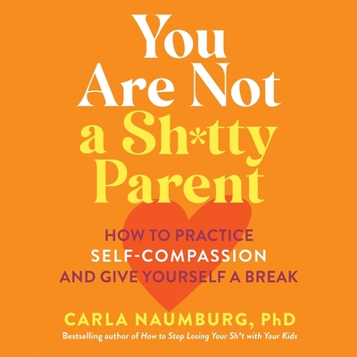 Cover for You Are Not a Sh*tty Parent