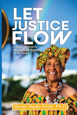 Let Justice Flow: A Black Woman's Struggle for Equality in Bermuda Cover Image