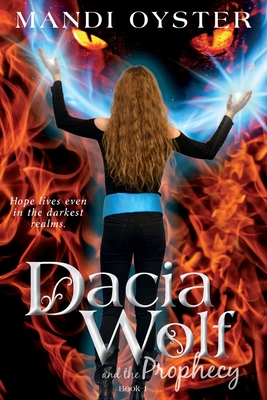 Dacia Wolf & the Prophecy By Mandi Oyster Cover Image