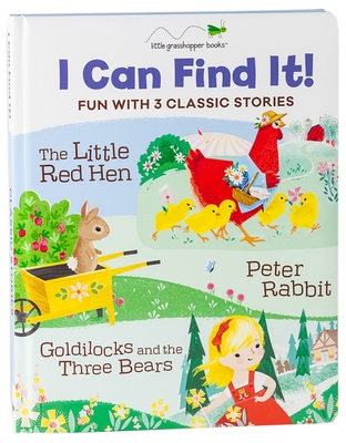 I Can Find It! Fun with 3 Classic Stories (Large Padded Board Book): The Little Red Hen, Peter Rabbit, Goldilocks and the Three Bears Cover Image